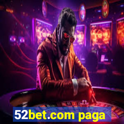 52bet.com paga